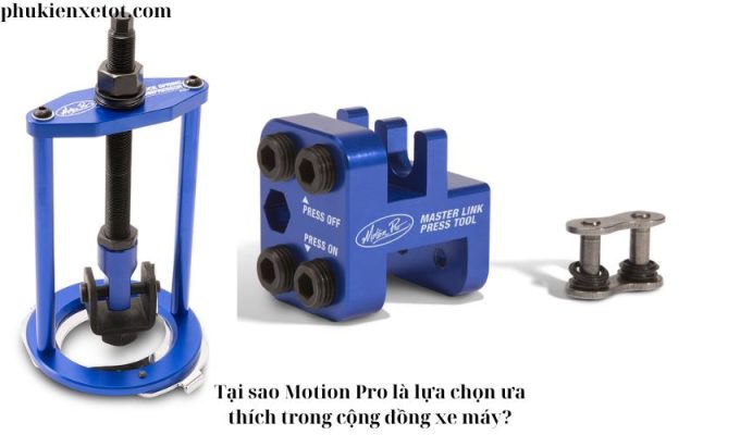 Tại sao Motion Pro là lựa chọn ưa thích trong cộng đồng xe máy?