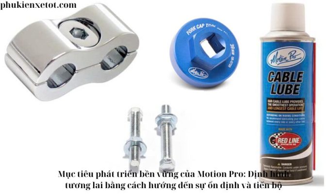 Mục tiêu phát triển bền vững của Motion Pro: Định hình tương lai bằng cách hướng đến sự ổn định và tiến bộ