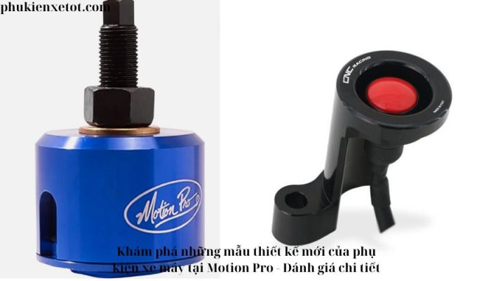 Khám phá những mẫu thiết kế mới của phụ kiện xe máy tại Motion Pro – Đánh giá chi tiết