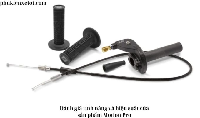 Đánh giá tính năng và hiệu suất của sản phẩm Motion Pro