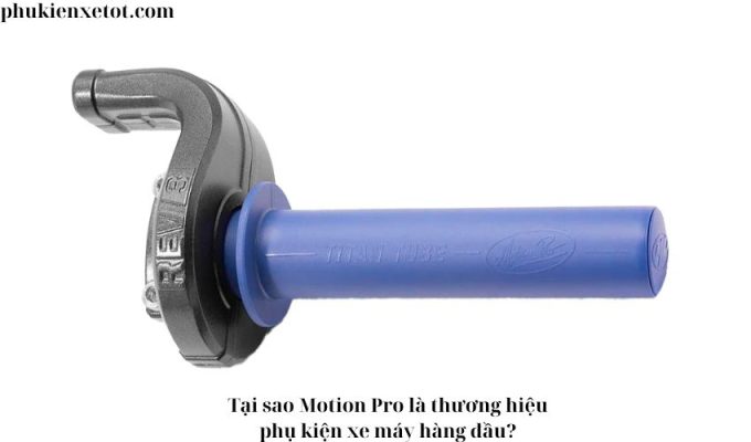 Tại sao Motion Pro là thương hiệu phụ kiện xe máy hàng đầu?